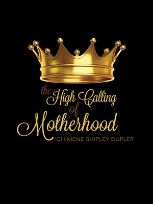 cover image of The High Calling of Motherhood